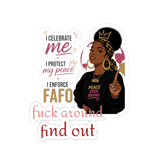 Black Queen Sticker — "I Celebrate Me / I Protect My Peace / I Enforce FAFO (fuck around find out)" Kiss-Cut Decal