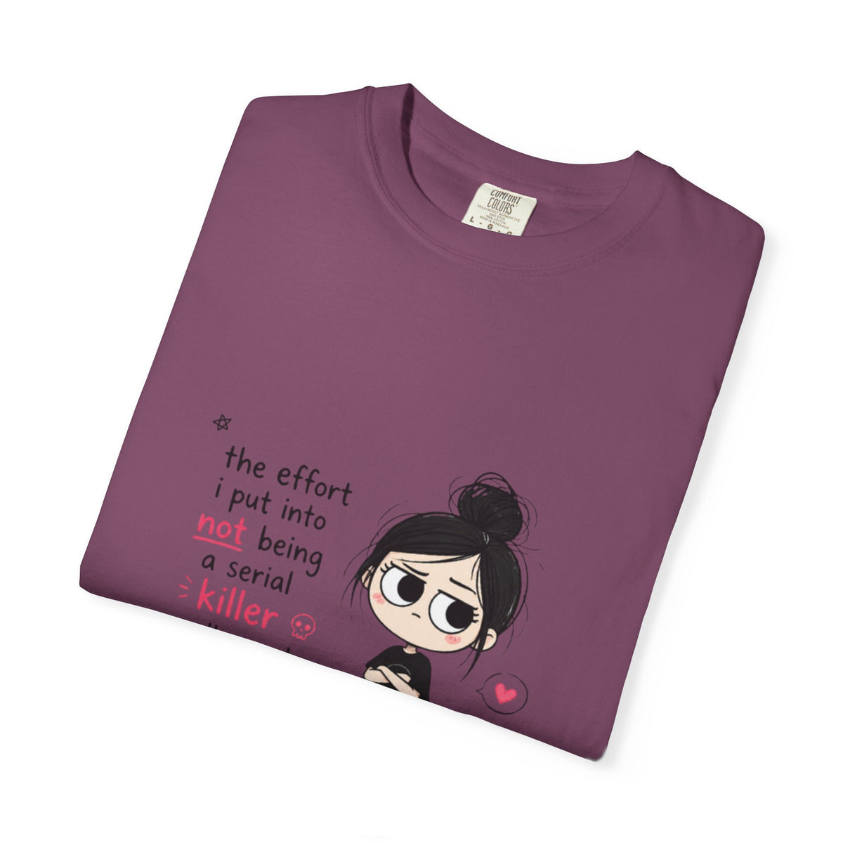 T-Shirt — Cute Dark Humor 'Not Being a Serial Killer' Graphic Tee (The FAFO Society Back)