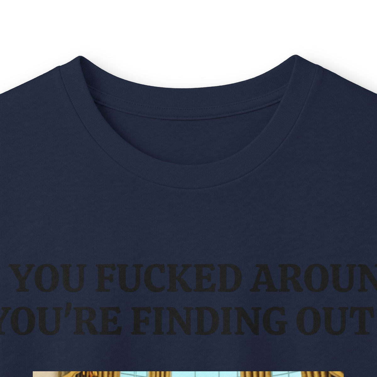 Political Satire Long Sleeve Tee — "If You Fucked Around You're Finding Out" (FAFO Society)