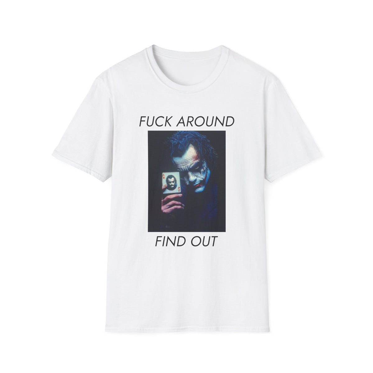 Statement T-Shirt — 'Fuck Around, Find Out' Graphic Tee
