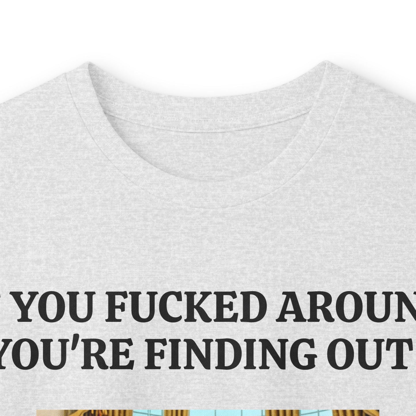 Political Satire Long Sleeve Tee — "If You Fucked Around You're Finding Out" (FAFO Society)
