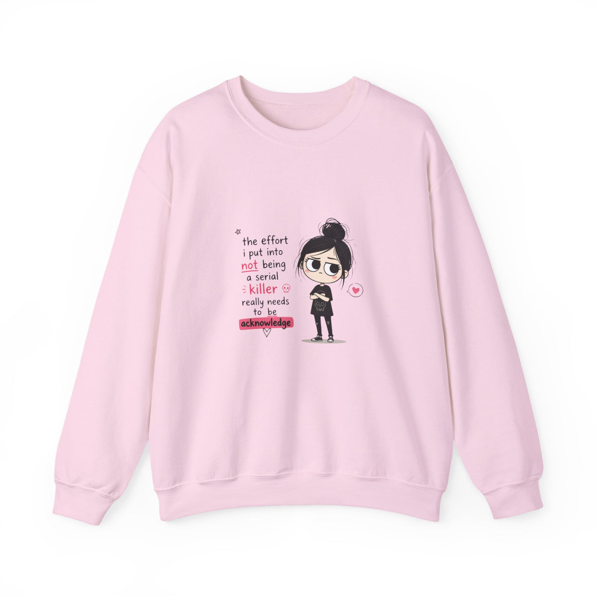 Crewneck Sweatshirt - "The Effort I Put Into Not Being A Serial Killer" Cute Goth Girl Graphic