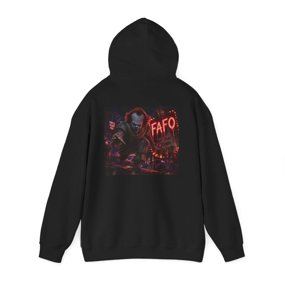 Horror Clown FAFO Hoodie — "You'll Float Too" Pennywise Graphic Sweatshirt