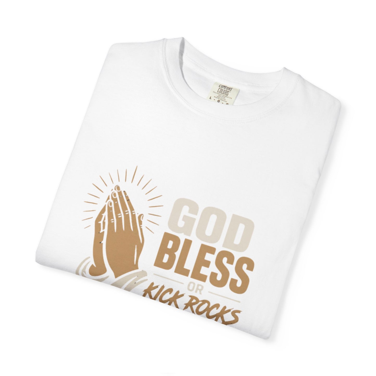 Prayer Hands "God Bless Kick Rocks Fafo" T-Shirt