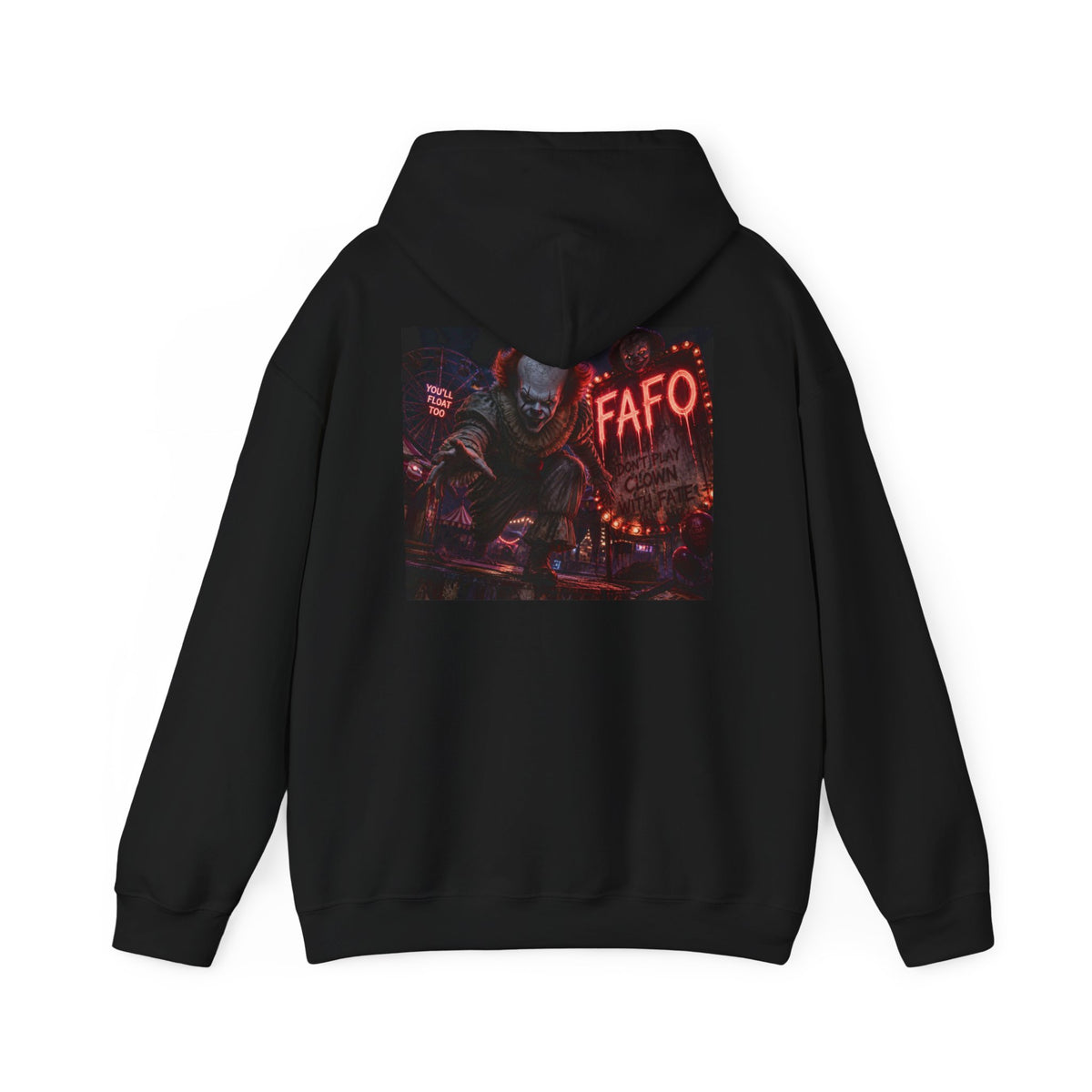 Horror Clown FAFO Hoodie — "You'll Float Too" Pennywise Graphic Sweatshirt