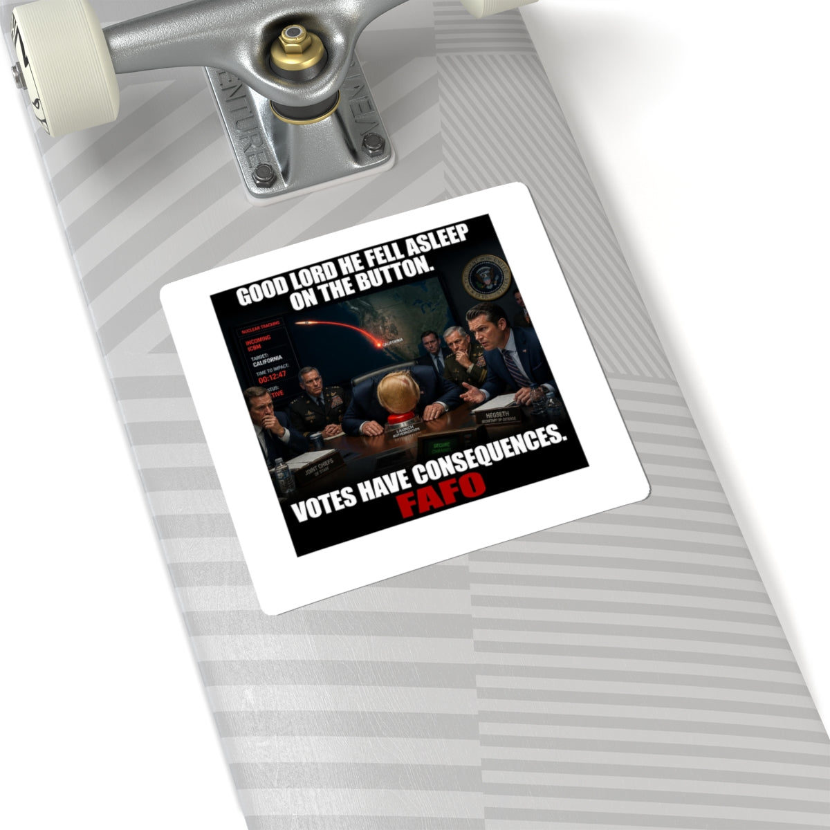 Political Meme Sticker — "Good Lord He Fell Asleep on the Button. Votes Have Consequences. FAFO"