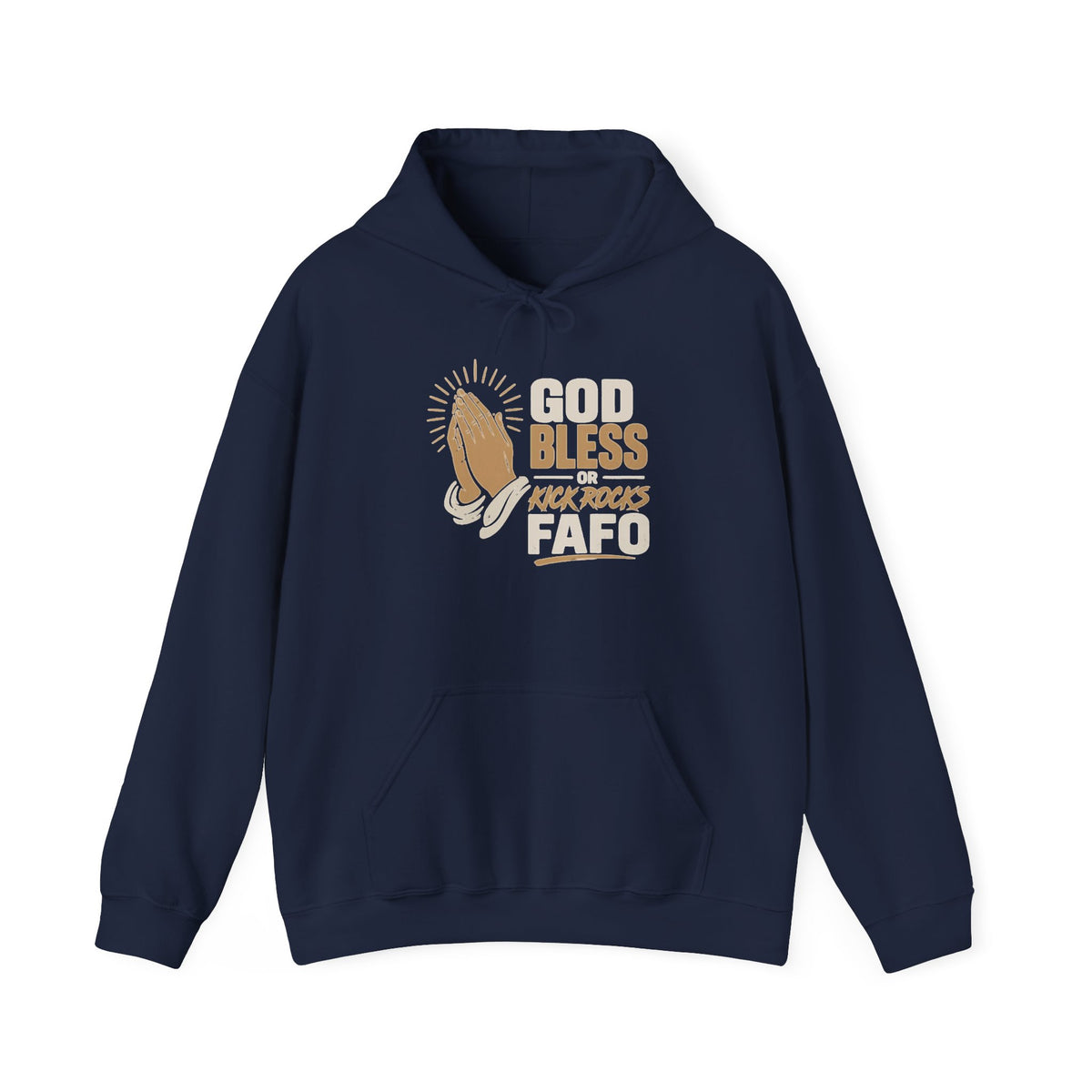 FAFO Society Hoodie — "God Bless Kick Rocks FAFO" Praying Hands Graphic