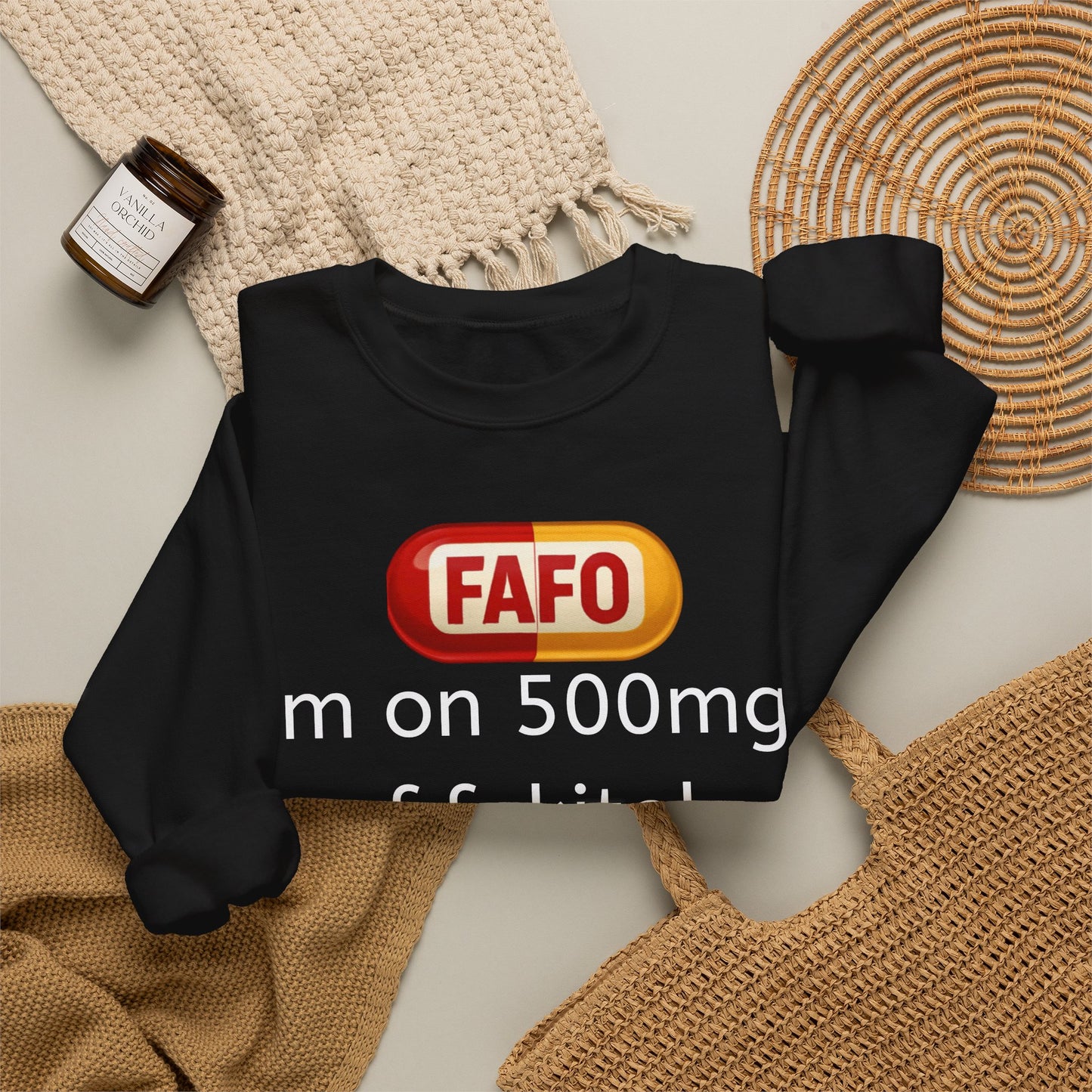 Crewneck Sweatshirt — FAFO 'I'm on 500mg of fukitol and 300mg of Gosukadik' Funny Sarcastic Graphic