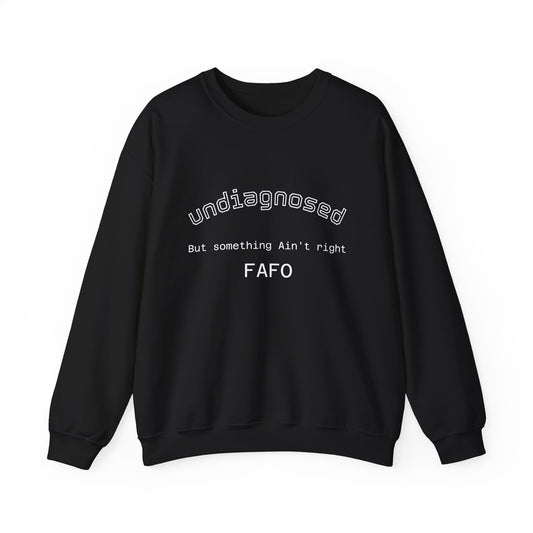 Undiagnosed Crewneck Sweatshirt — "Undiagnosed, But Something Ain't Right" Minimal Mental Health Awareness Crew