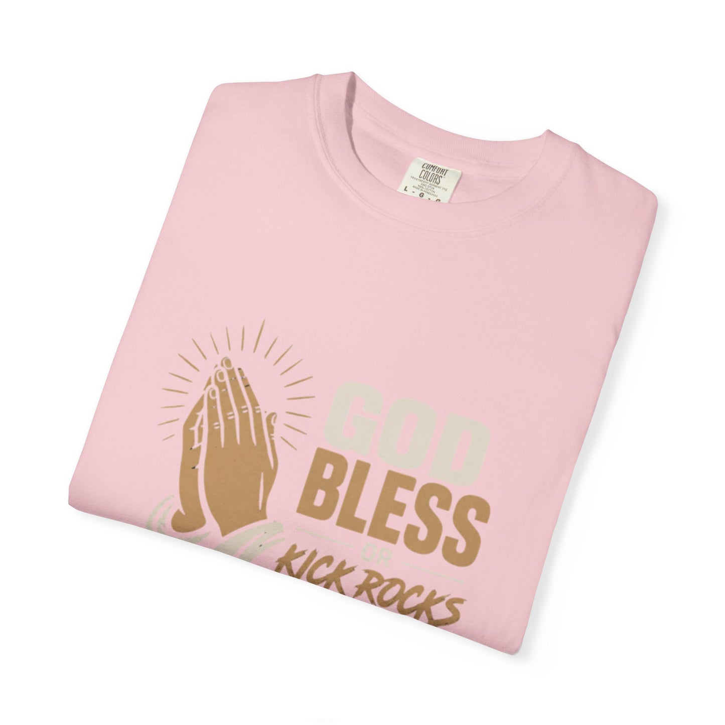 Prayer Hands "God Bless Kick Rocks Fafo" T-Shirt