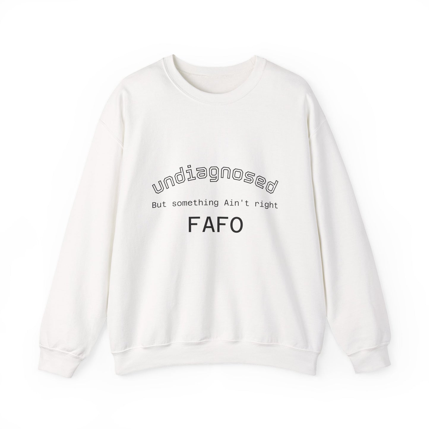 Undiagnosed Crewneck Sweatshirt — "Undiagnosed, But Something Ain't Right" Minimal Mental Health Awareness Crew