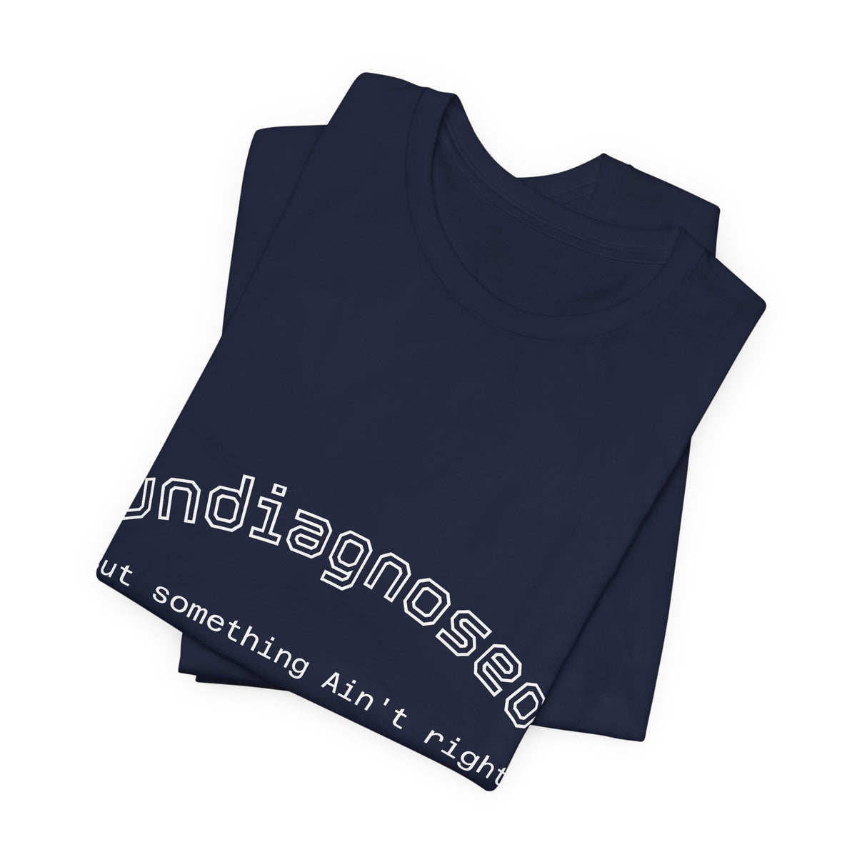 Undiagnosed Tee — Minimal Mental Health Awareness T-Shirt