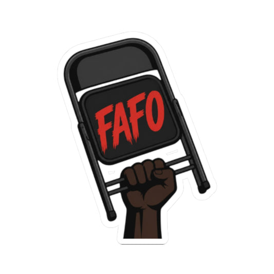 FAFO Protest Sticker — Raised Fist Holding Folding Chair Vinyl Sticker