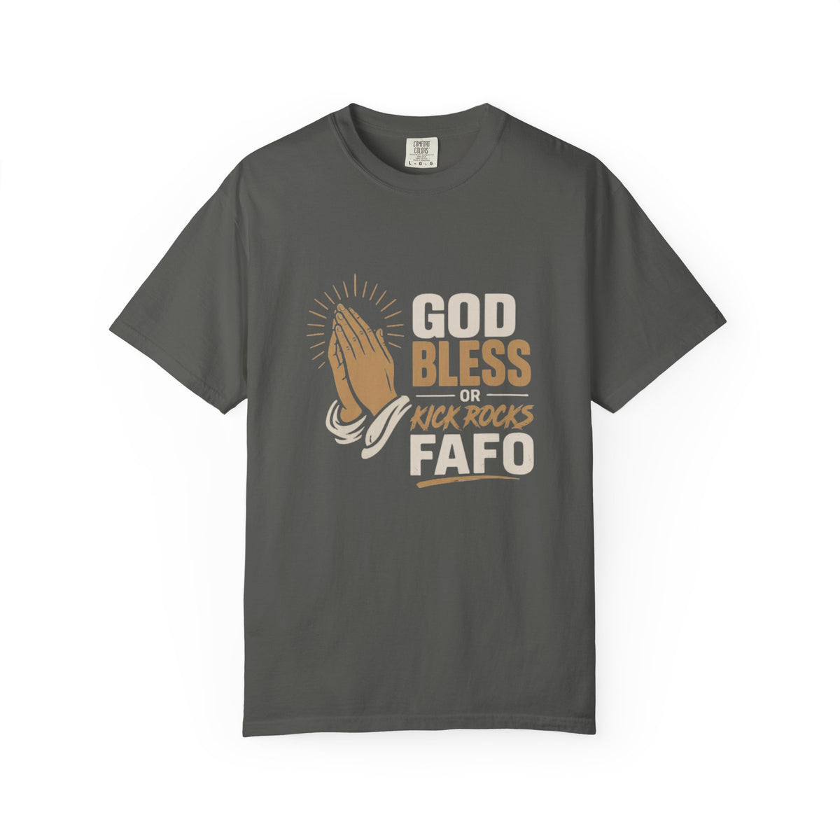 Prayer Hands "God Bless Kick Rocks Fafo" T-Shirt