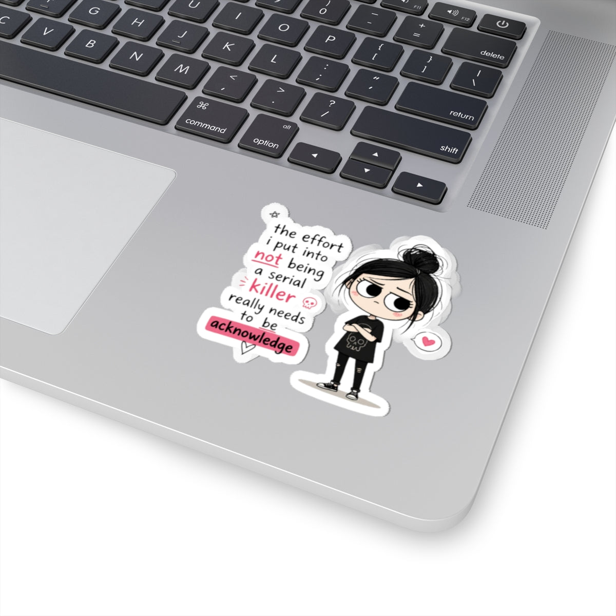 Dark Cute Sticker - “The Effort I Put Into Not Being a Serial Killer” Kiss-Cut Vinyl
