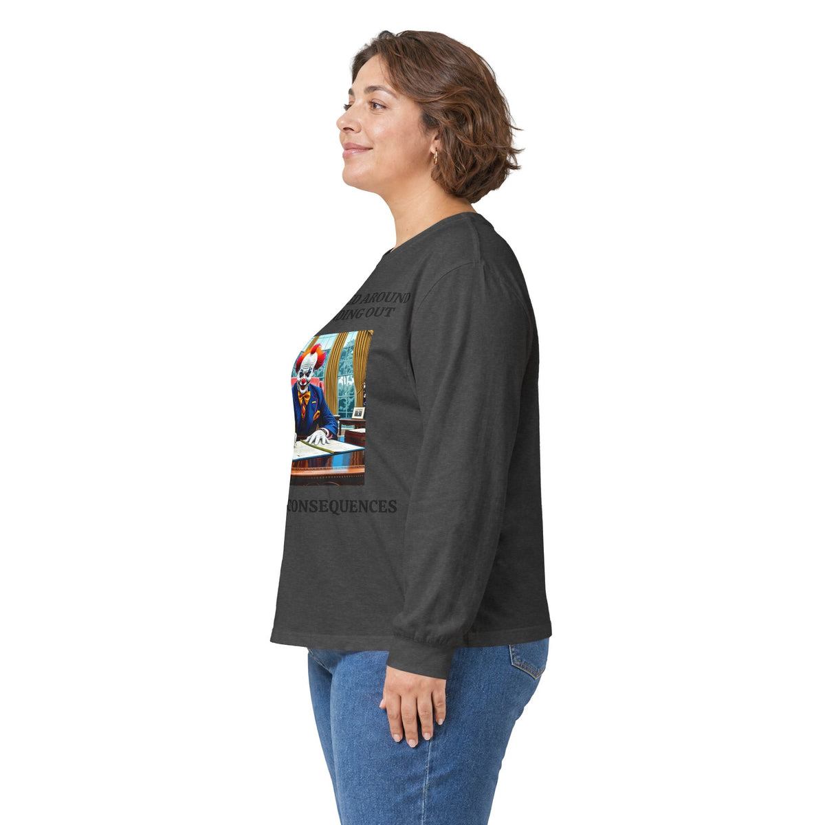Political Satire Long Sleeve Tee — "If You Fucked Around You're Finding Out" (FAFO Society)