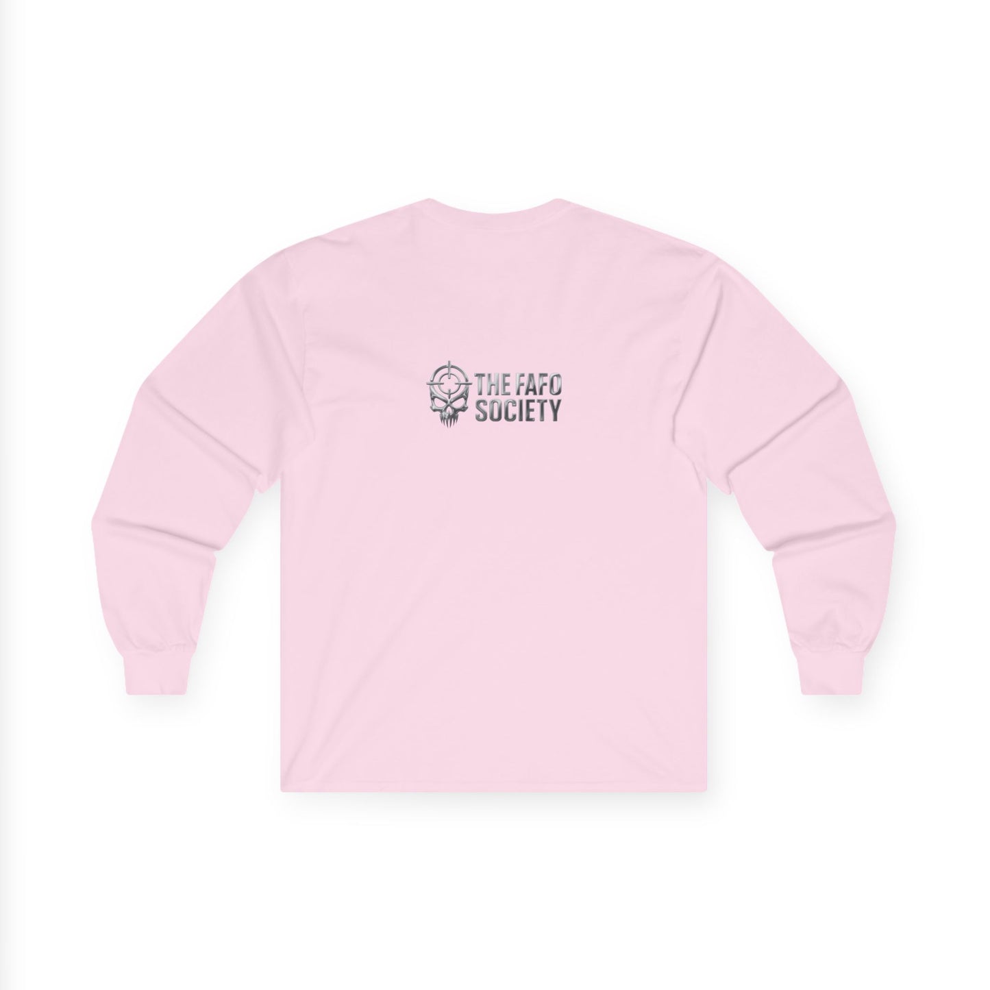Political Satire Long Sleeve Tee — "If You Fucked Around You're Finding Out" (FAFO Society)