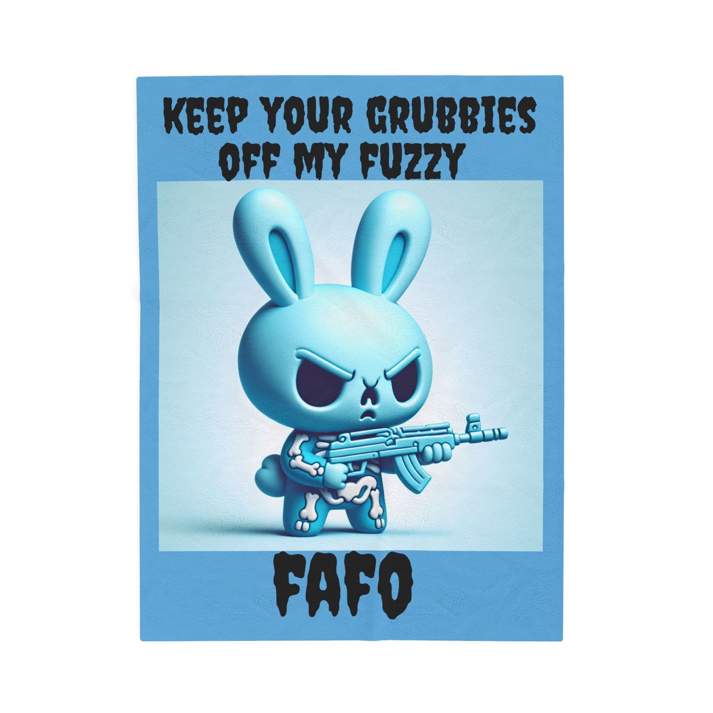 Plush Blanket — "Keep Your Grubbies Off My Fuzzy" Mean Bunny with Gun Graphic