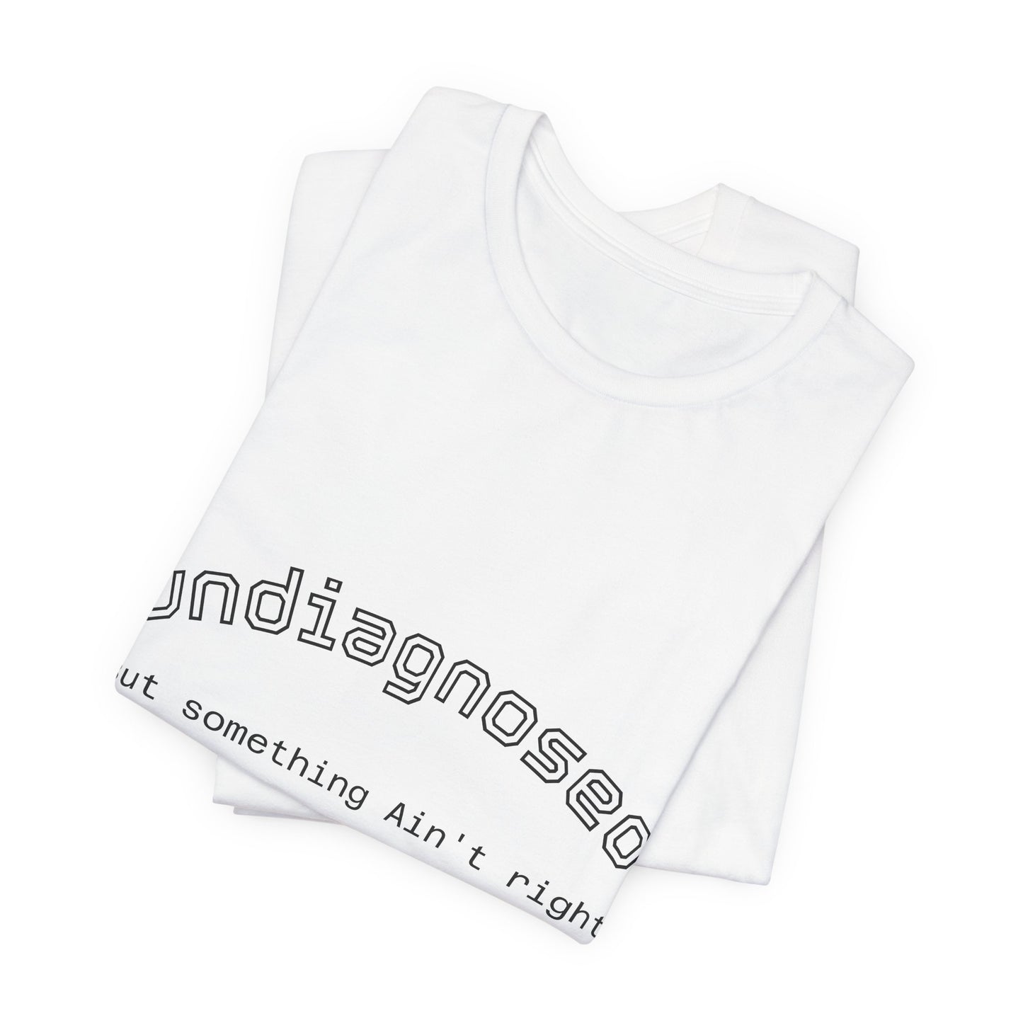 Undiagnosed Tee — Minimal Mental Health Awareness T-Shirt