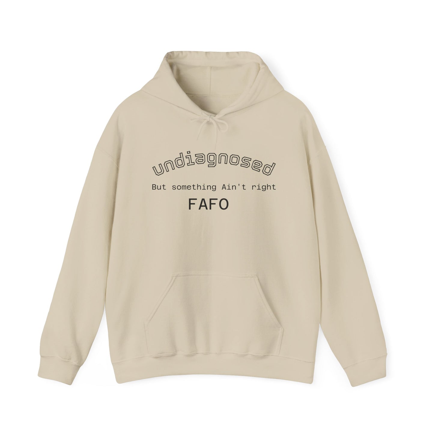 Hoodie — “Undiagnosed but Something Ain’t Right” Minimal Graphic Pullover