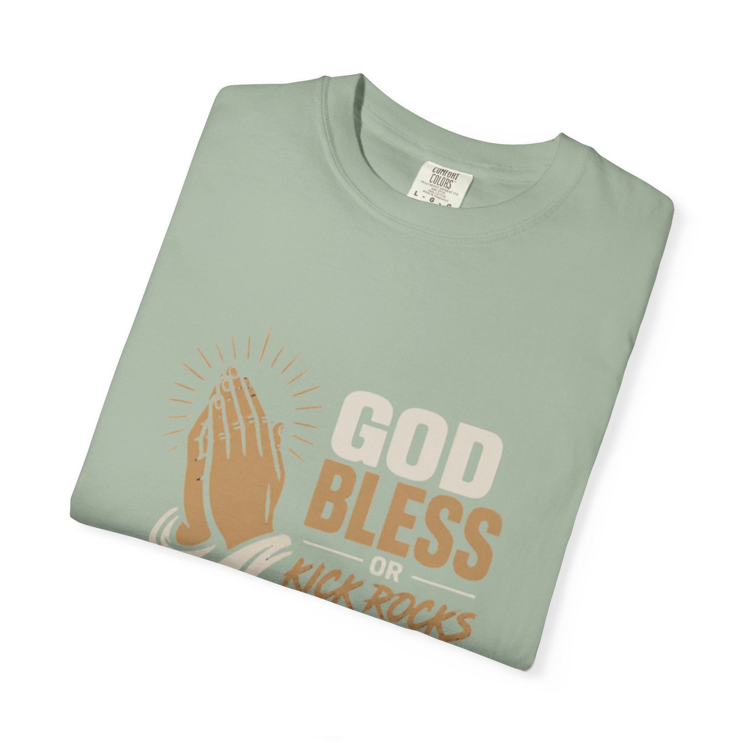 Prayer Hands "God Bless Kick Rocks Fafo" T-Shirt