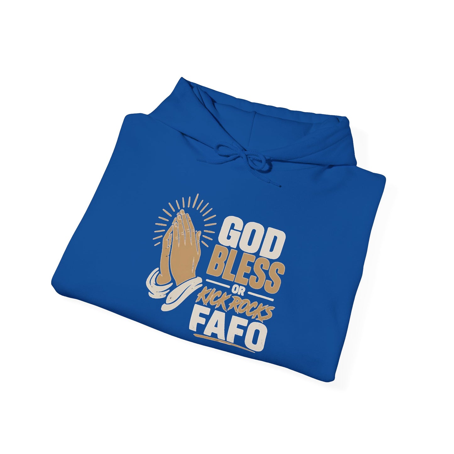 FAFO Society Hoodie — "God Bless Kick Rocks FAFO" Praying Hands Graphic