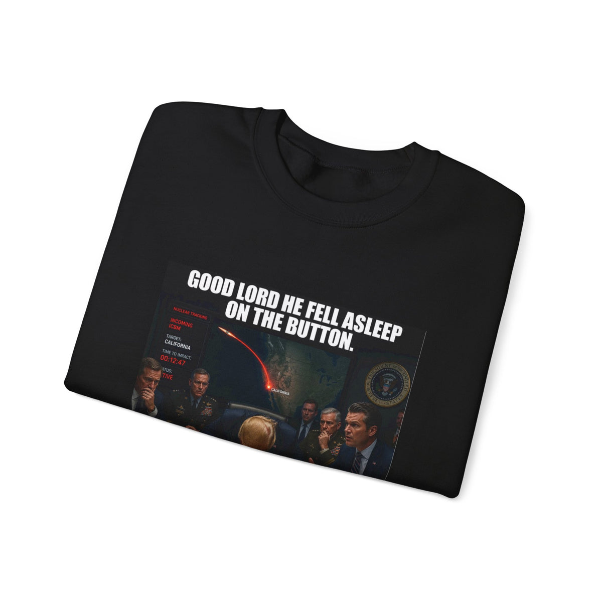 Crewneck Sweatshirt — “Good Lord He Fell Asleep on the Button” Political Meme Design