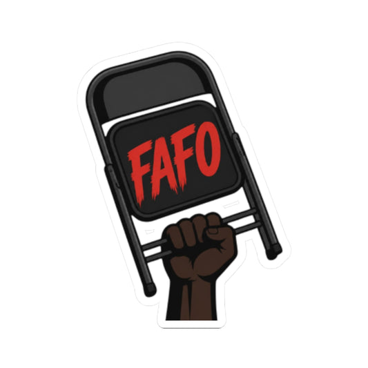 FAFO Protest Sticker — Raised Fist Holding Folding Chair Vinyl Sticker