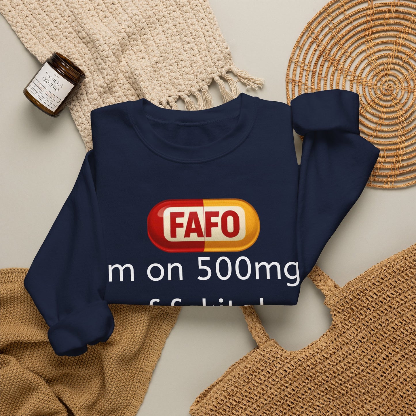 Crewneck Sweatshirt — FAFO 'I'm on 500mg of fukitol and 300mg of Gosukadik' Funny Sarcastic Graphic