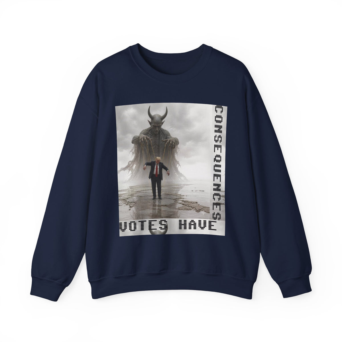 Consequences Have Votes Have Crewneck Sweatshirt — Political Dystopia Graphic Sweatshirt