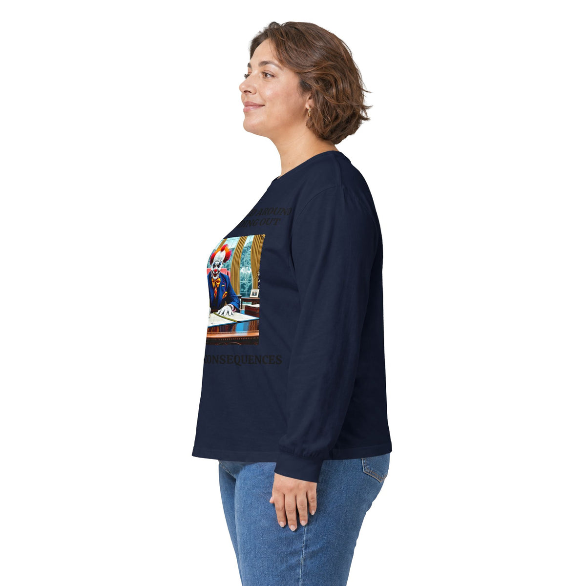Political Satire Long Sleeve Tee — "If You Fucked Around You're Finding Out" (FAFO Society)