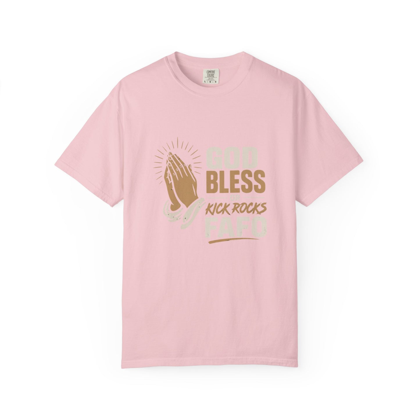 Prayer Hands "God Bless Kick Rocks Fafo" T-Shirt