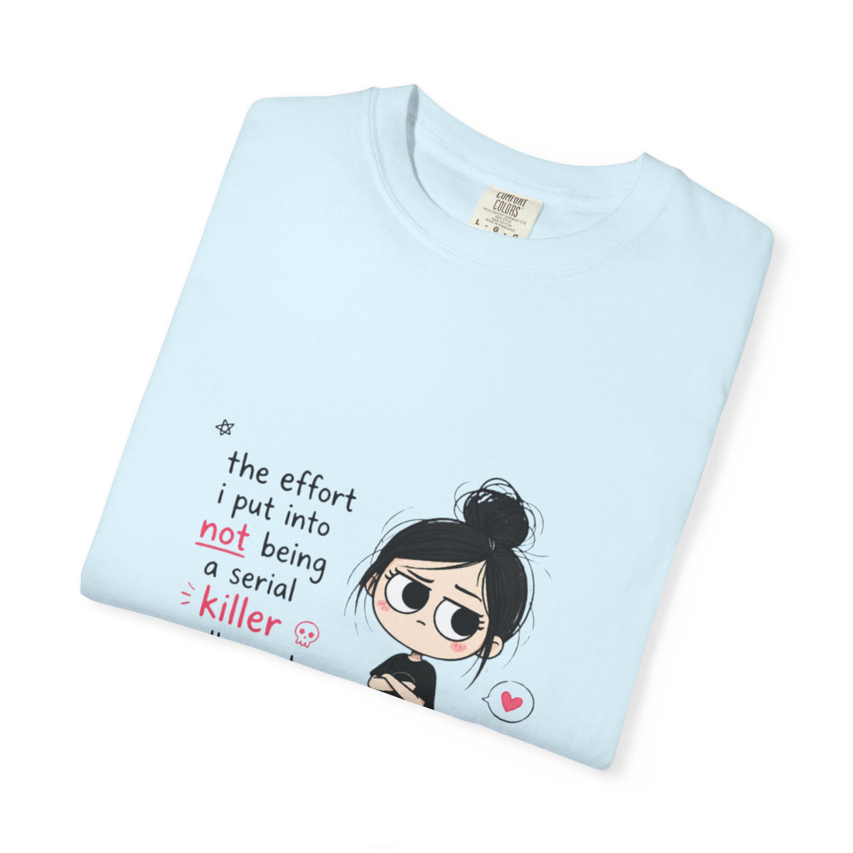 T-Shirt — Cute Dark Humor 'Not Being a Serial Killer' Graphic Tee (The FAFO Society Back)