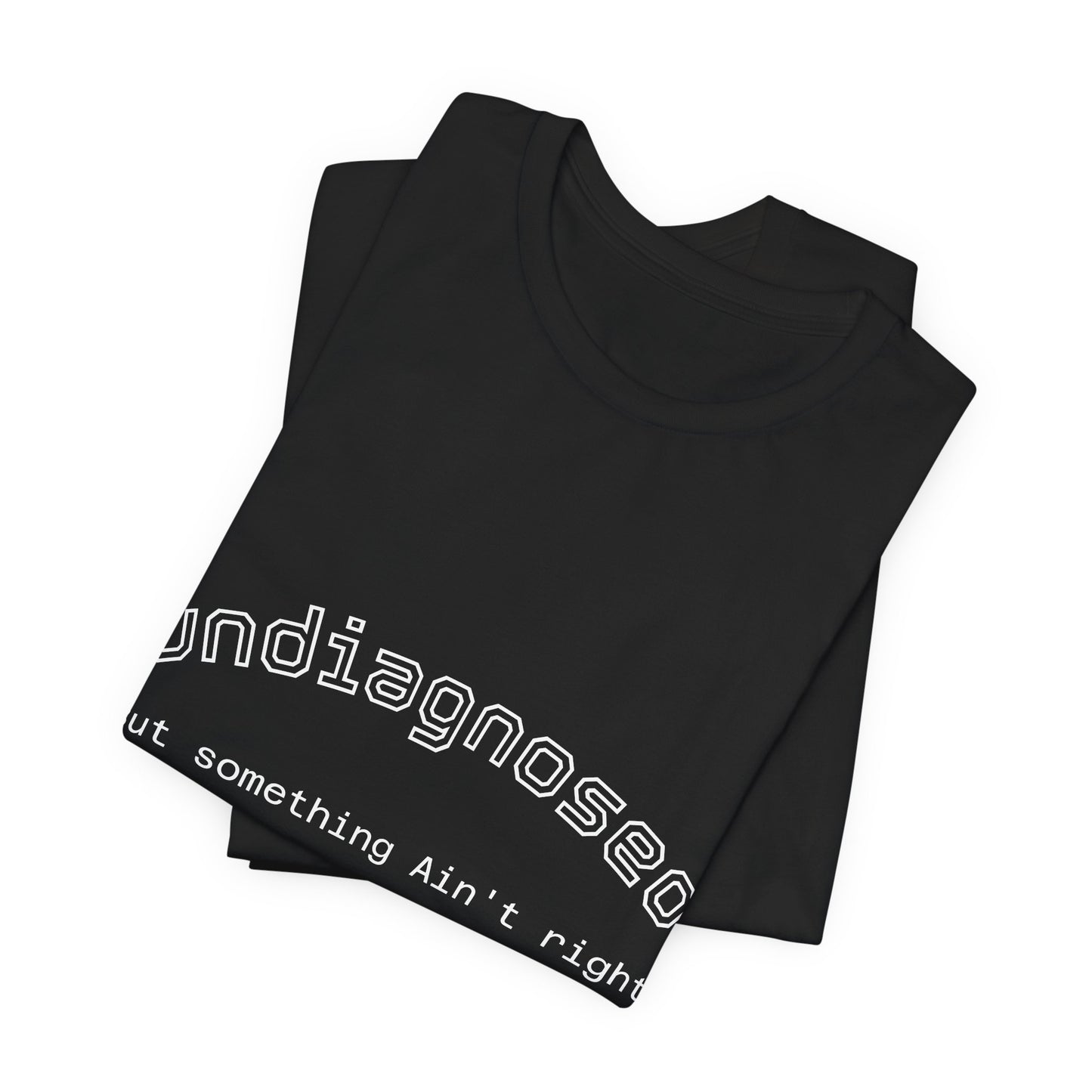 Undiagnosed Tee — Minimal Mental Health Awareness T-Shirt