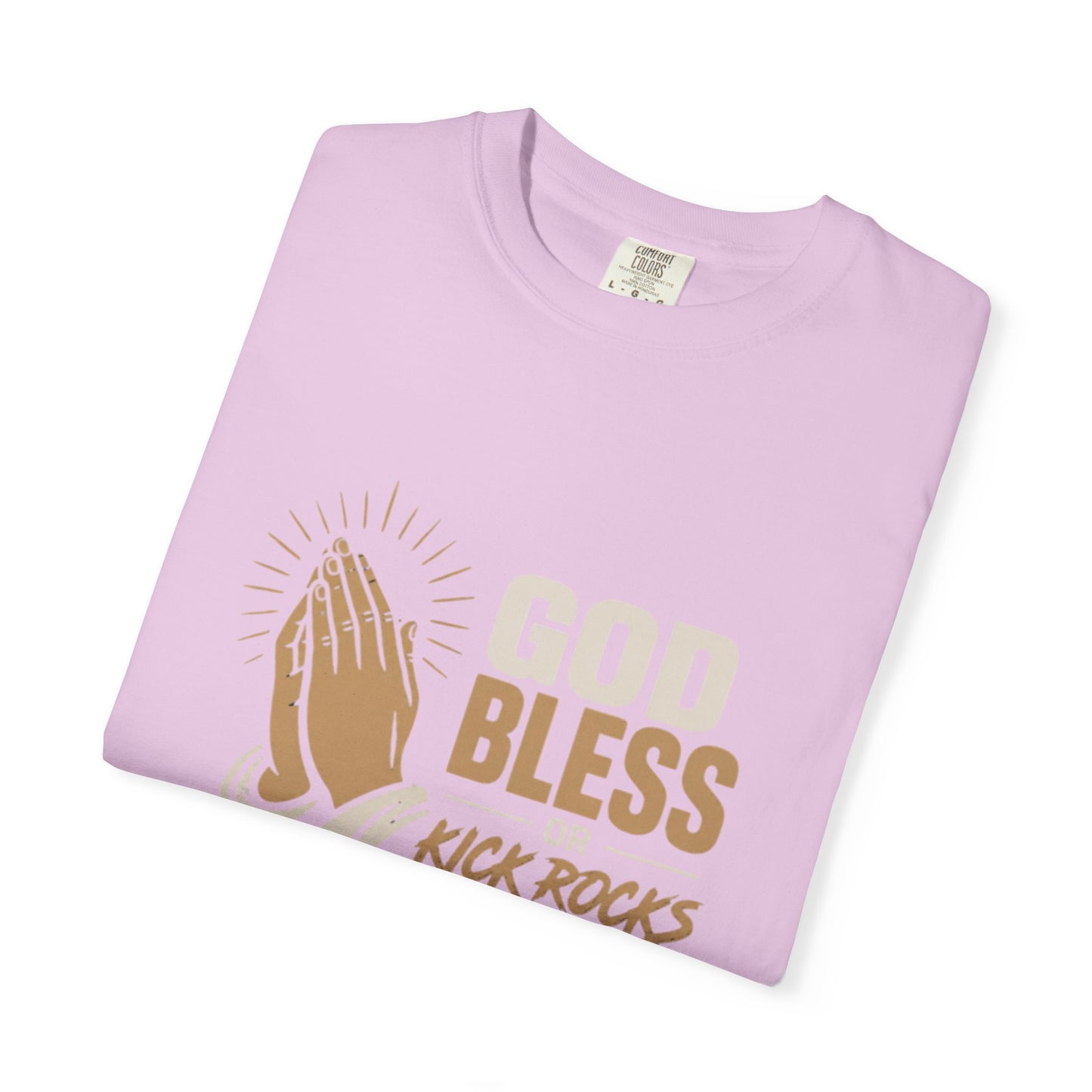 Prayer Hands "God Bless Kick Rocks Fafo" T-Shirt