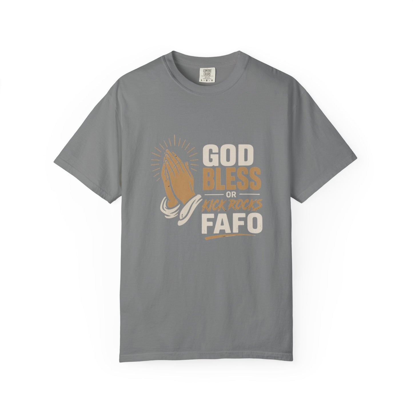 Prayer Hands "God Bless Kick Rocks Fafo" T-Shirt