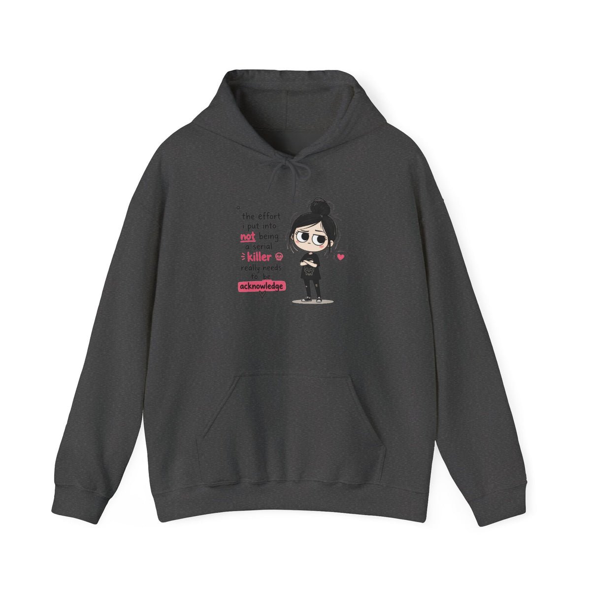 Sarcastic Girl Hoodie – “The effort I put in not being a serial killer is really much” Graphic Hooded Sweatshirt