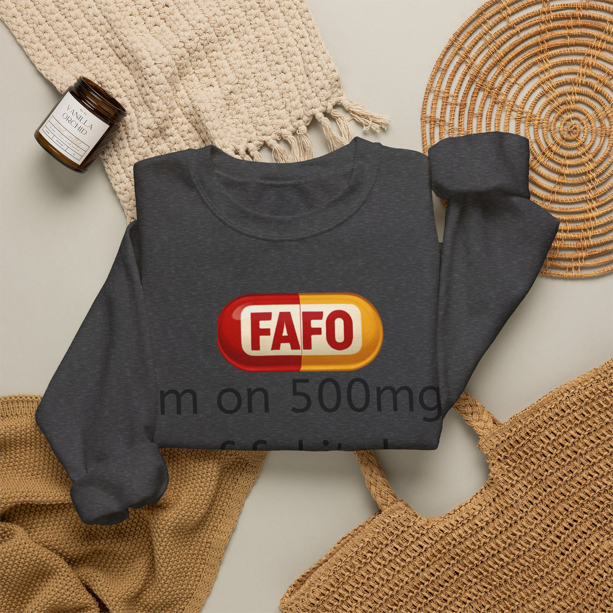 Crewneck Sweatshirt — "FAFO" I'm on 500mg of Fukitol & 300mg of Gosukadik (The FAFO Society)