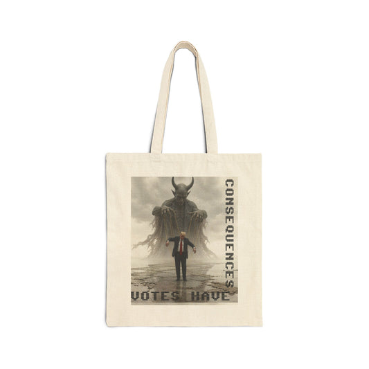 Cotton Tote Bag – “Votes Have Consequences” Political Protest Canvas Tote