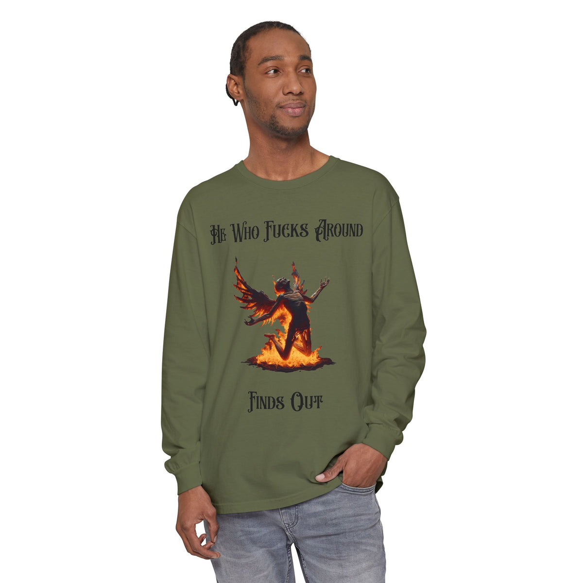 Long Sleeve T-Shirt — 'He Who Fucks Around Finds Out' Phoenix Design (Proud Member of the FAFO Society)