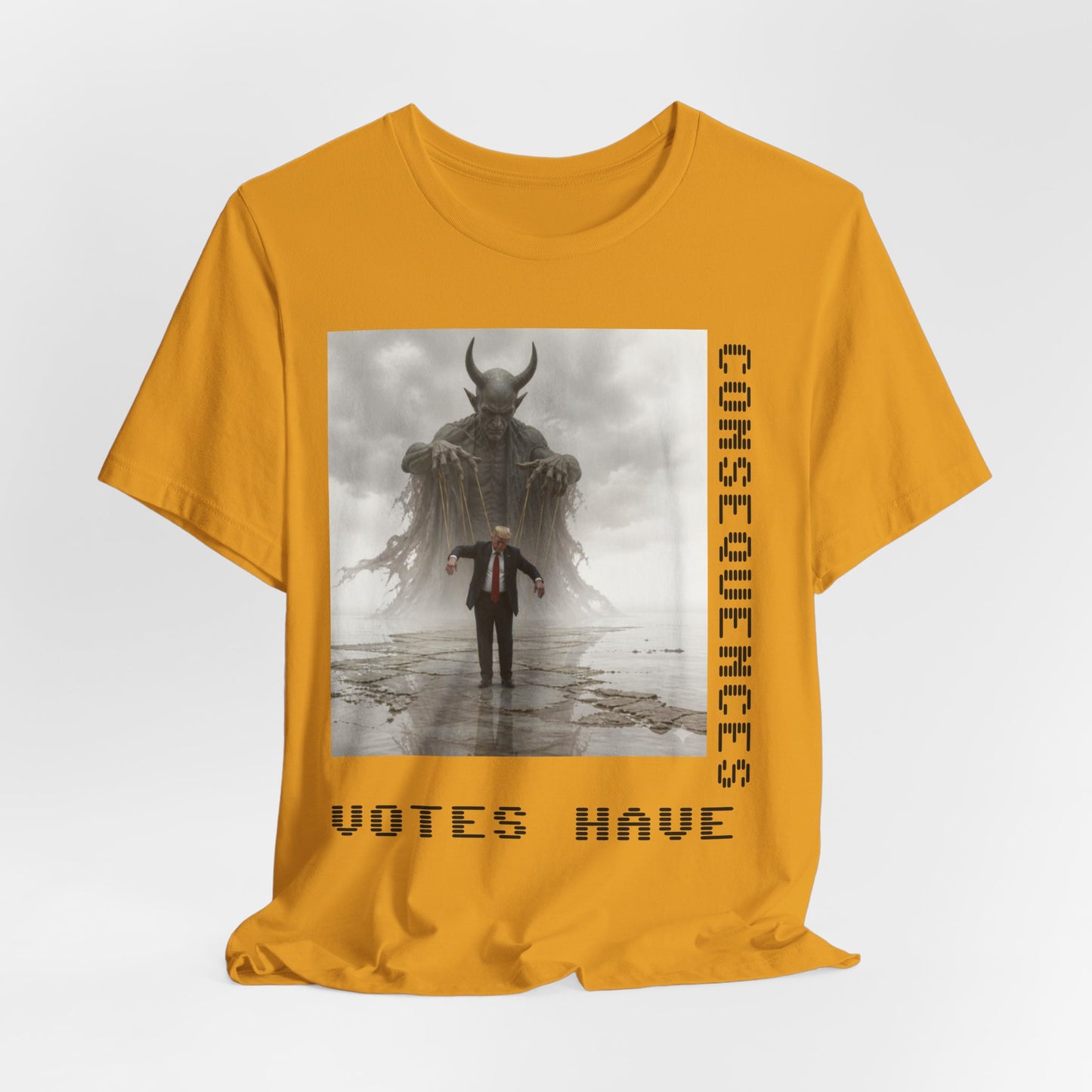 Consequences Matter Tee — "Votes Have Consequences" Political Graphic T-Shirt