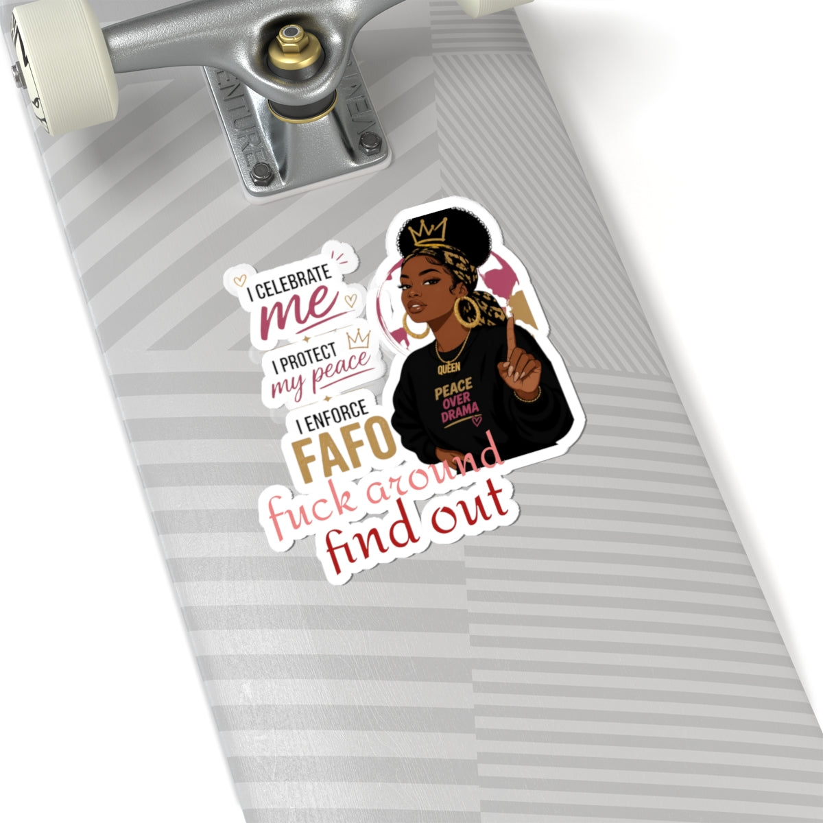 Black Queen Sticker — "I Celebrate Me / I Protect My Peace / I Enforce FAFO (fuck around find out)" Kiss-Cut Decal