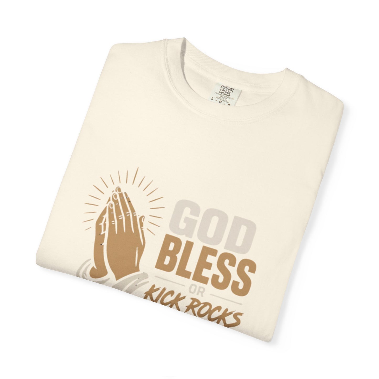 Prayer Hands "God Bless Kick Rocks Fafo" T-Shirt