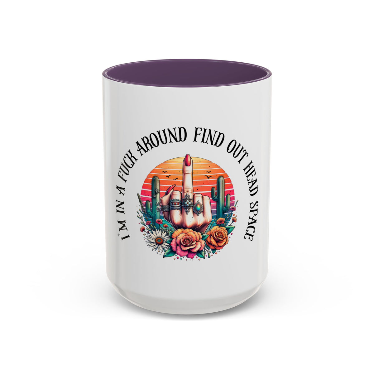 Coffee Mug - "I’m In A Fuck Around Find Out" Retro Cactus Middle Finger Design (Accent 11/15oz)