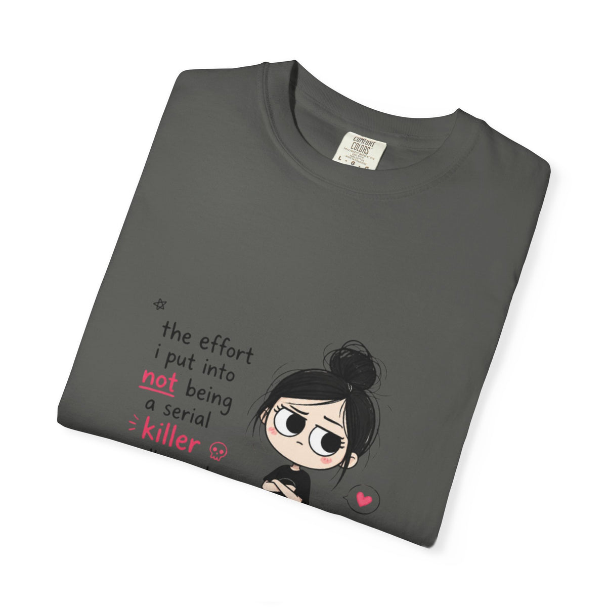 T-Shirt — Cute Dark Humor 'Not Being a Serial Killer' Graphic Tee (The FAFO Society Back)