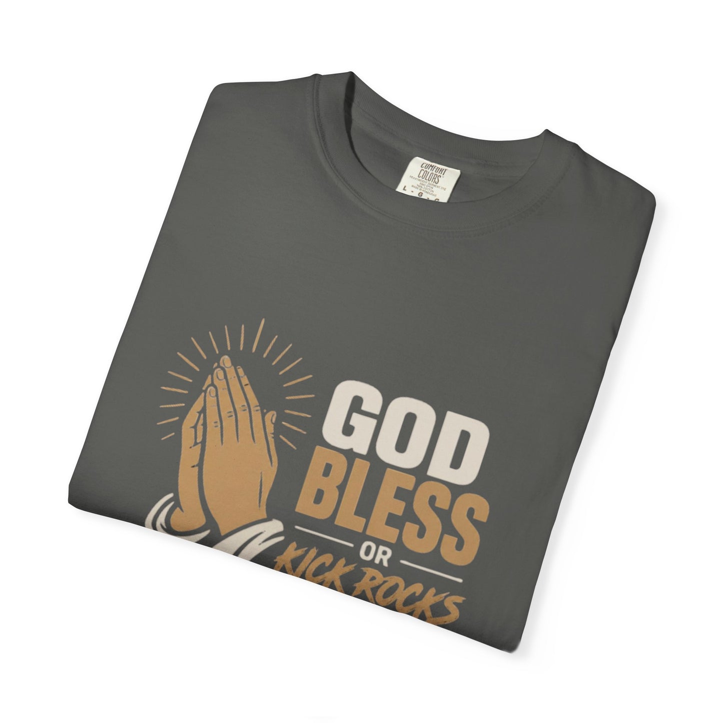 Prayer Hands "God Bless Kick Rocks Fafo" T-Shirt