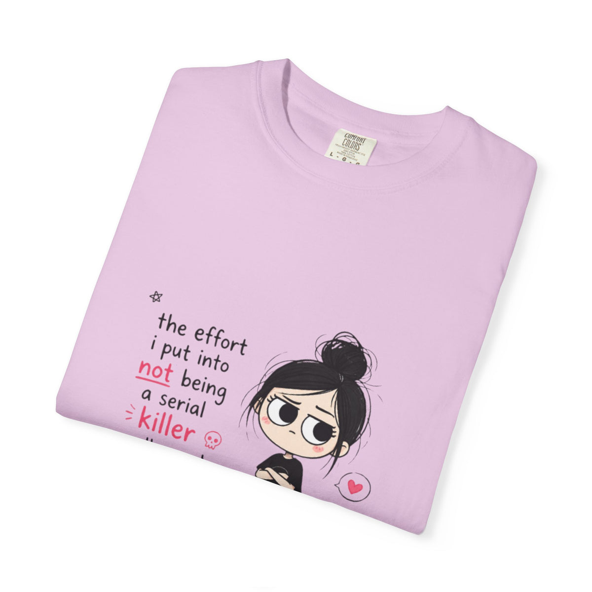 T-Shirt — Cute Dark Humor 'Not Being a Serial Killer' Graphic Tee (The FAFO Society Back)