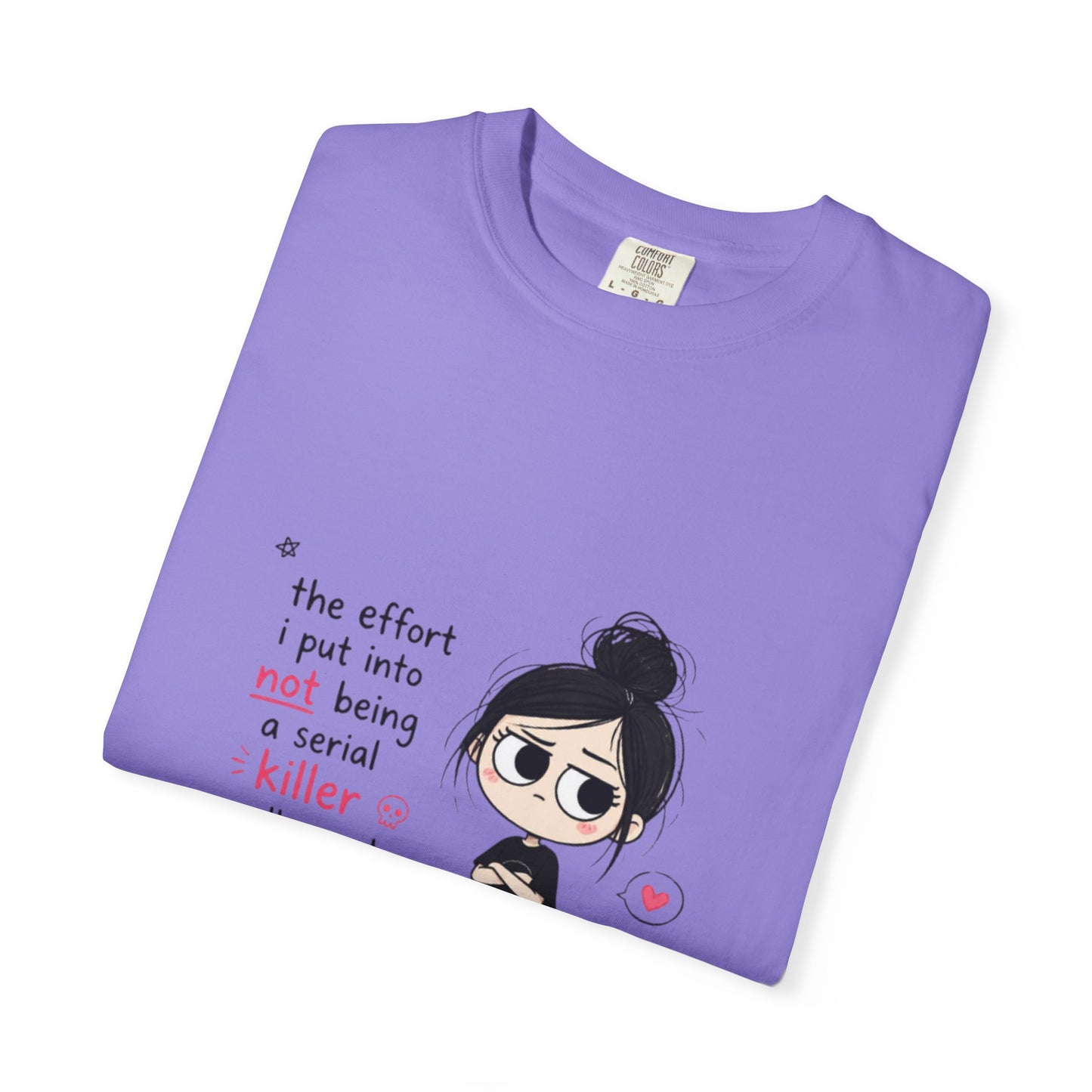 T-Shirt — Cute Dark Humor 'Not Being a Serial Killer' Graphic Tee (The FAFO Society Back)