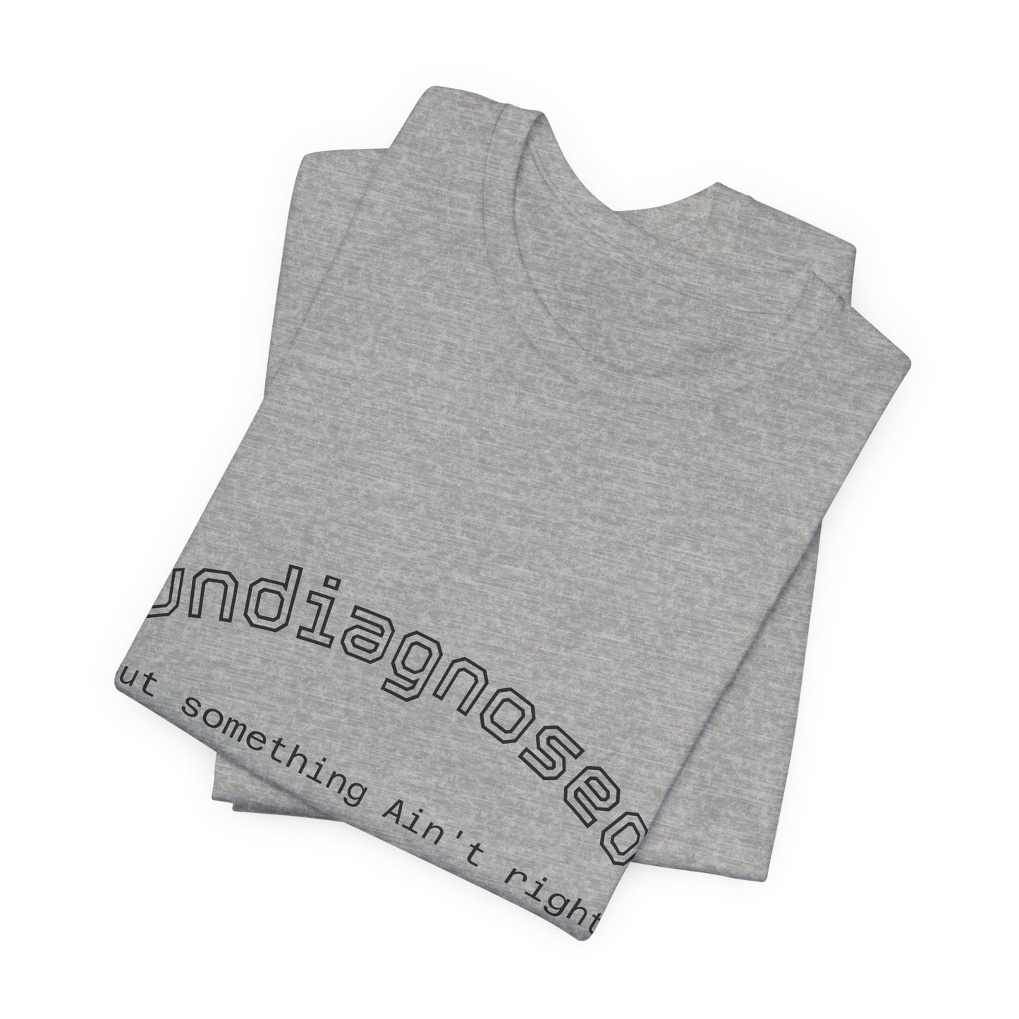 Undiagnosed Tee — Minimal Mental Health Awareness T-Shirt