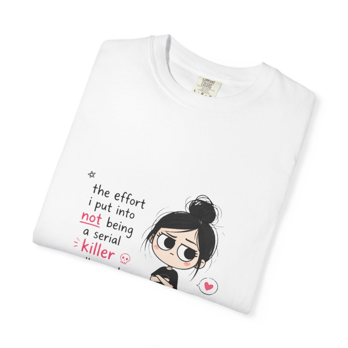 T-Shirt — Cute Dark Humor 'Not Being a Serial Killer' Graphic Tee (The FAFO Society Back)